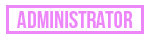ADMINISTRATOR